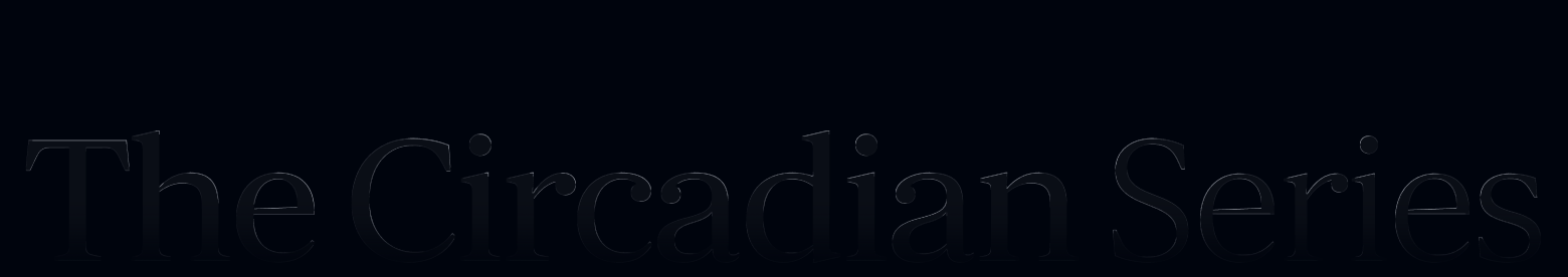 The Circadian Series
